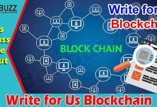 About General Information Write for Us Blockchain