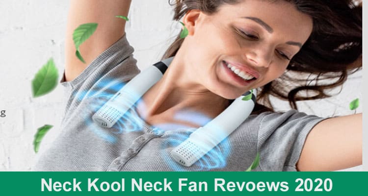 Neck Kool Neck Fan Reviews 2020