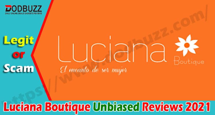 Luciana Boutique Reviews [August] Check If It Is A Scam!