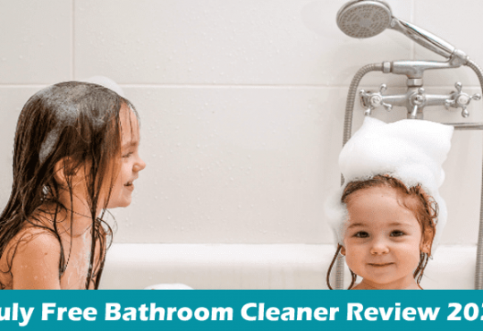 Truly Free Bathroom Cleaner Review 2020