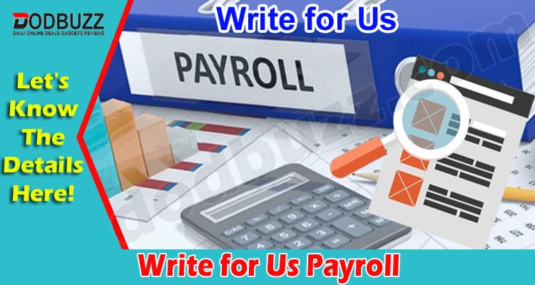About General Information Write for Us Payroll