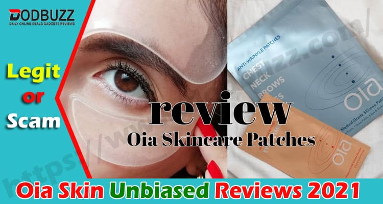 Oia Skin Review [April 2021] Is It Fake Scam Or Legit