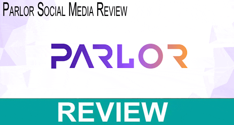 Parlor-Social-Media-Review