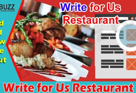 Complete Guide to Information Write for Us Restaurant