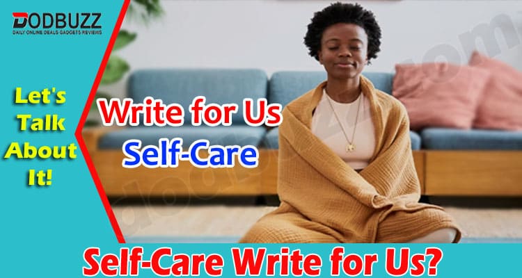 About General Information Self-Care Write for Us