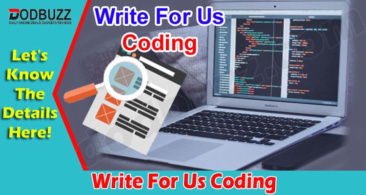 About General Information Write For Us Coding