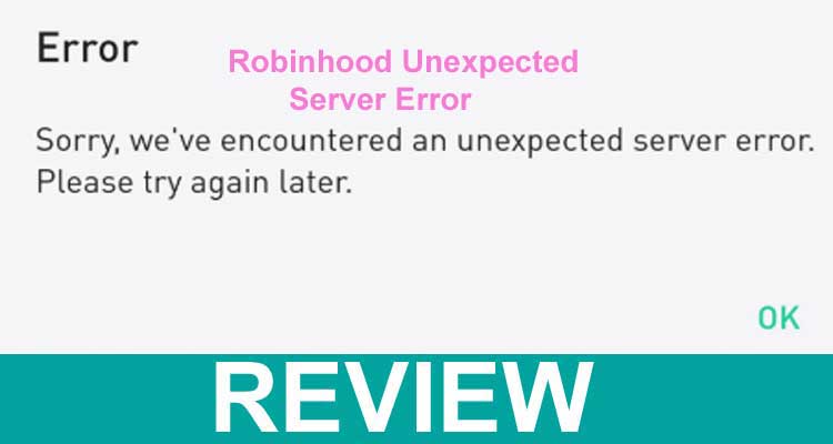 Robinhood Unexpected Server Error 2021.