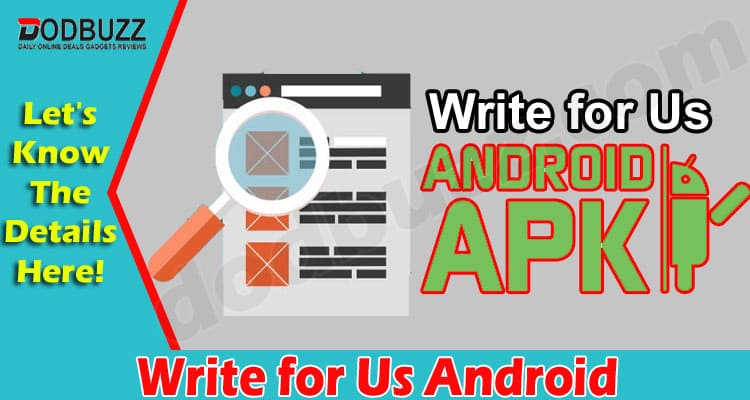 About General Information Write for Us Android