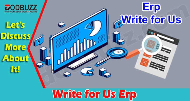 About General Information Write for Us Erp