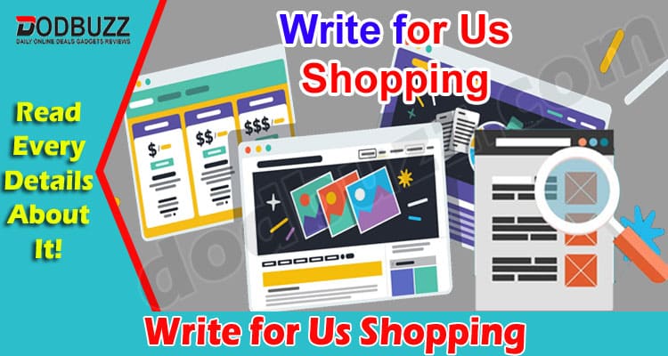 Complete Information Write for Us Shopping