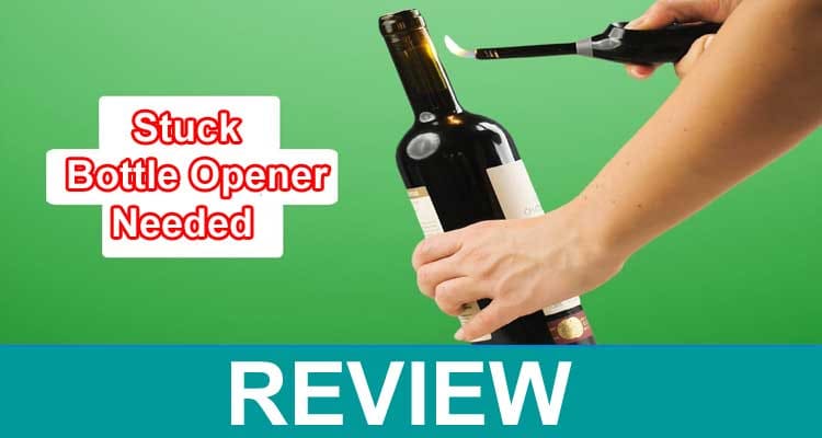 Stuck Bottle Opener Needed 2021