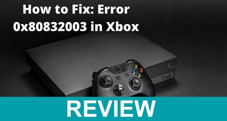 Xbox Error Code 0x80832003 2021