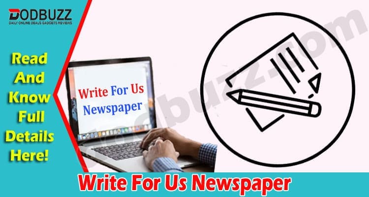 About General Information Write For Us Newspaper