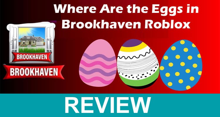 Where Are the Eggs in Brookhaven Roblox 2021