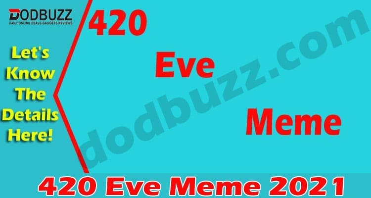 420 Eve Meme 2021