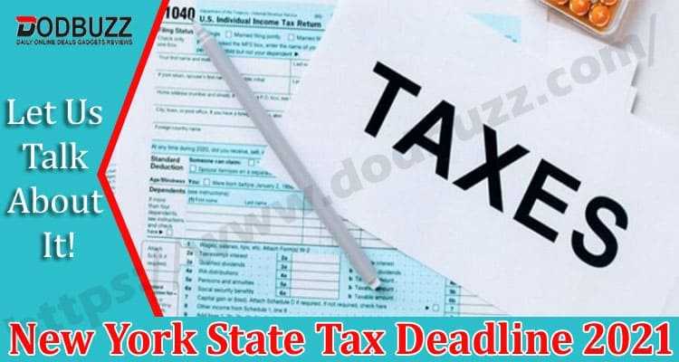 New York State Tax Deadline 2021 Dodbuzz.com