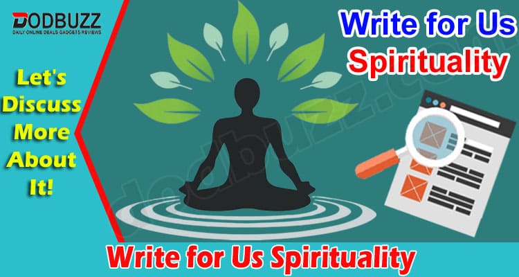 About General Information Write for Us Spirituality