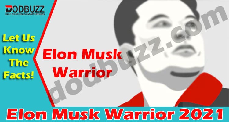 Elon Musk Warrior 2021