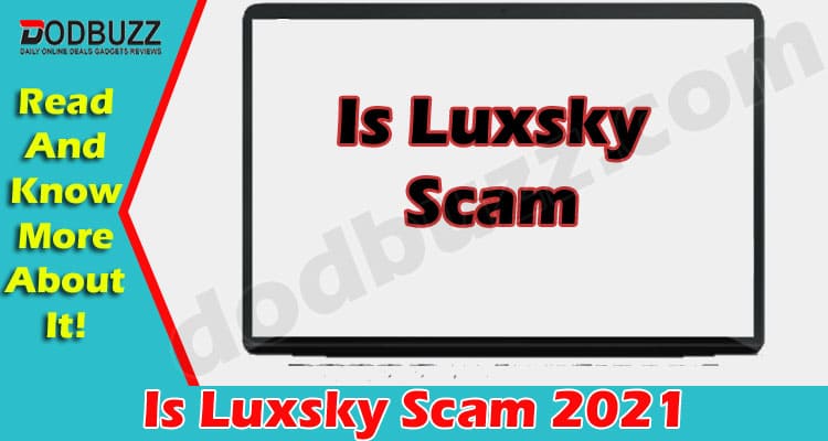 Is Luxsky Scam 2021