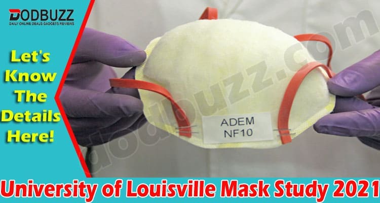 University Of Louisville Mask Study (May) Details Inside