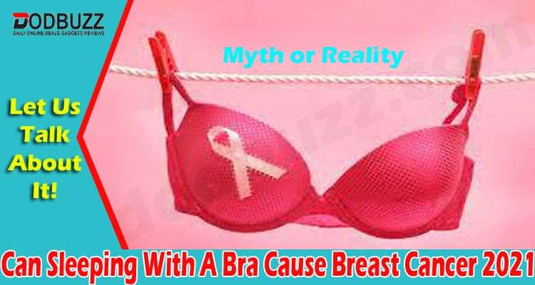 Can Sleeping With A Bra Cause Breast Cancer {June} Read!