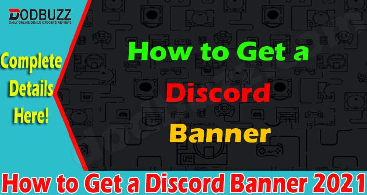 How to Get a Discord Banner (June) Know Details Here!
