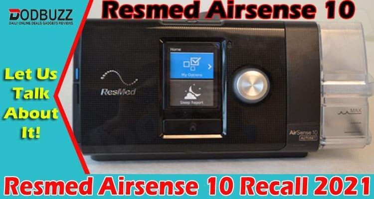 Resmed Airsense 10 Recall (June) Check Details Here!