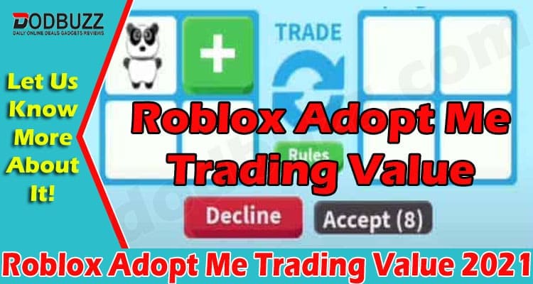 Roblox Adopt Me Trading Value 2021