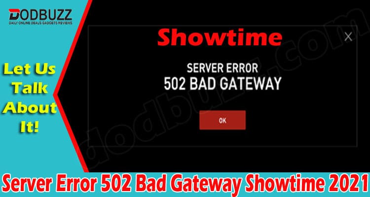 Server Error 502 Bad Gateway Showtime (June) Read Now!