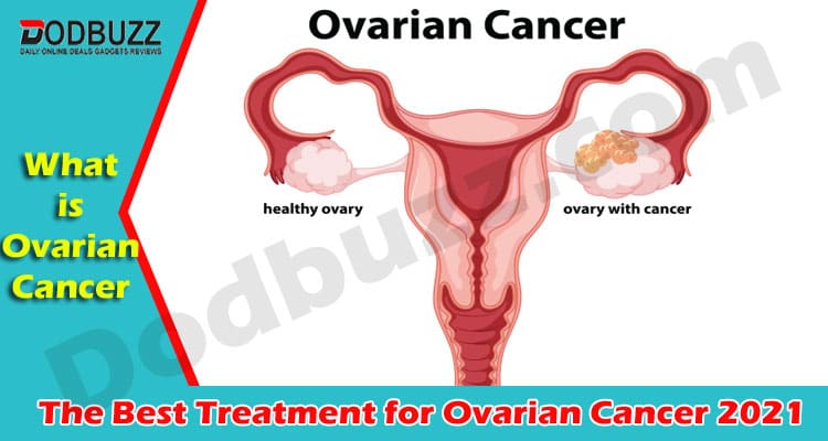 The Best Treatment for Ovarian Cancer 2021