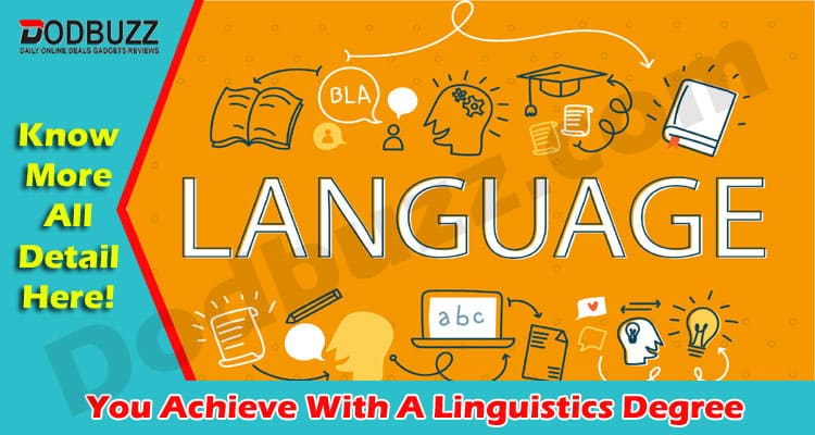 What Can You Achieve With A Linguistics Degree 2021