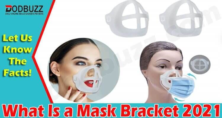 What Is A Mask Bracket 2021
