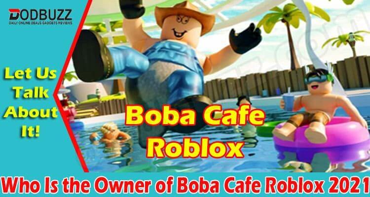 Who Is The Owner Of Boba Cafe Roblox (June) Answered!