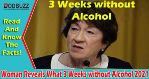 Woman Reveals What 3 Weeks Without Alcohol 2021