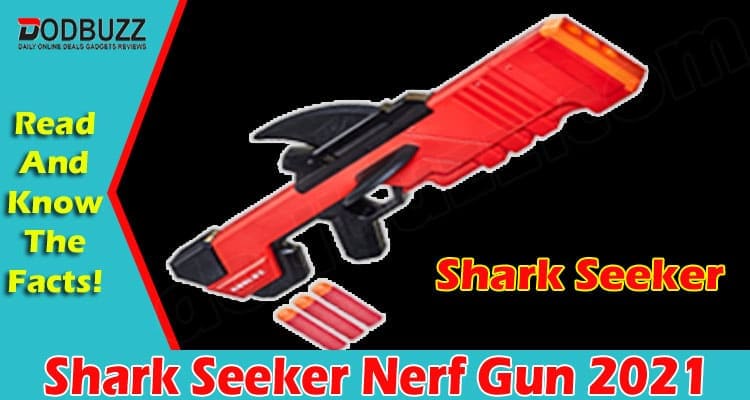 Shark Seeker Nerf Gun 2021