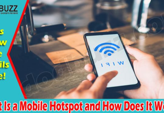 What Is a Mobile Hotspot and How Does It Work