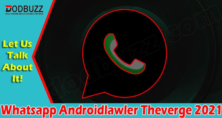Latest News Whatsapp Androidlawler Theverge