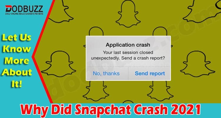 Why Did Snapchat Crash 2021