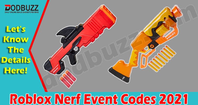latest News Roblox Nerf Event Codes 2021