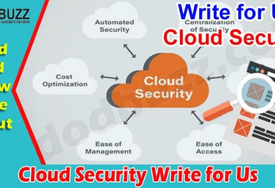 About General Information Cloud Security Write for Us