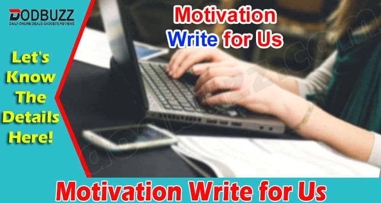 About General Information Motivation Write for Us