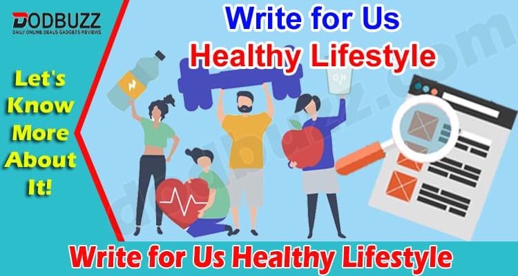 About General InformationWrite for Us Healthy Lifestyle