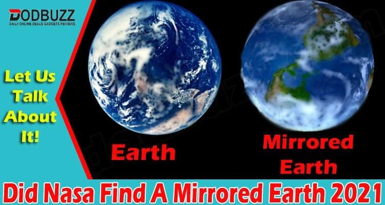 Did Nasa Find A Mirrored Earth 2021