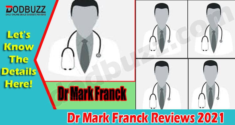 Dr Mark Franck Reviews (Aug) Want To Know More Read Here