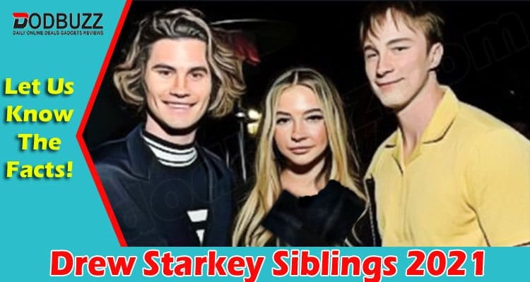 Drew Starkey Siblings 2021