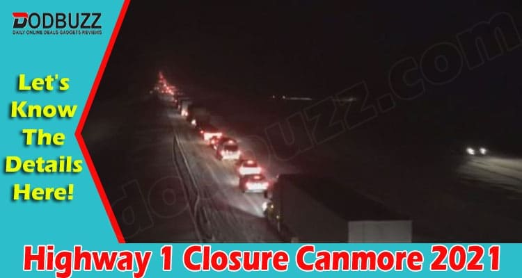 Highway 1 Closure Canmore 2021