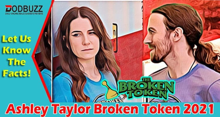 Latest News Ashley Taylor Broken Token