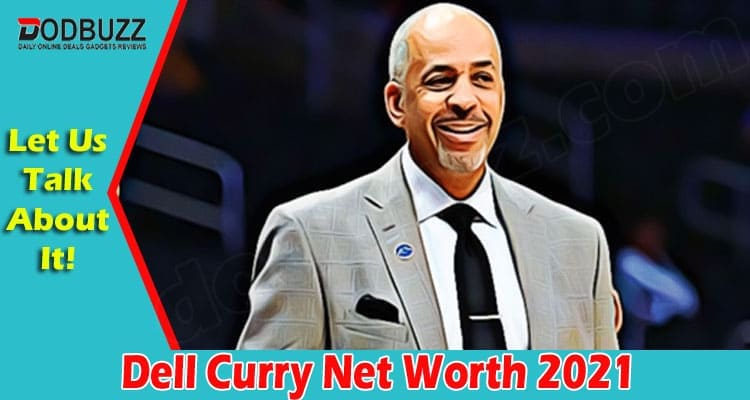 Latest News Dell Curry Net Worth 2021