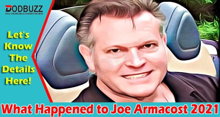 Latest News Happened To Joe Armacost