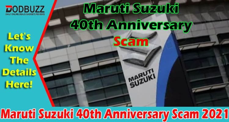 Latest News Maruti Suzuki 40th Anniversary Scam